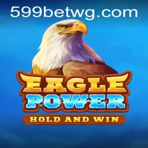 Descubra a Emoção do Jogo EaglePower com 599bet